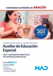 Portada de Auxiliar de Educación Especial, Escala de Auxiliares Facultativos, Cuerpo Auxiliar de la Administración. Test y supuestos prácticos. Comunidad Autónoma de Aragón