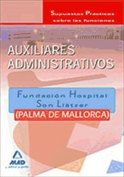 Portada de Auxiliares administrativos de la fundación hospital son llàtzer (palma de mallorca). Supuestos prácticos sobre sus funciones