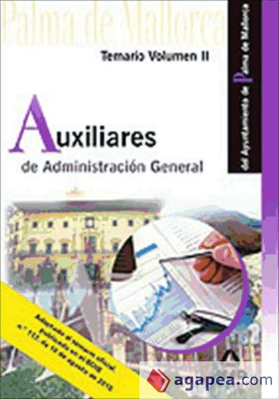 Auxiliares de administración general del ayuntamiento de palma de mallorca. Temario. Volumen ii