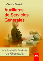 Portada de Auxiliares de servicios generales de la diputación de granada. Temario. Bloque i