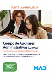 Portada de Cuerpo de Auxiliares Administrativos (C2 1000) para personas con discapacidad intelectual. Simulacros de examen para la preparación del cuestionario teórico y práctico. Junta de Andalucía