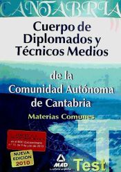 Portada de Cuerpo de diplomados y técnicos medios de la comunidad autónoma de cantabria. Test materias comunes