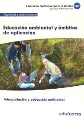 Portada de Educación ambiental y ámbitos de aplicación. Certificados de profesionalidad. Interpretación y educación ambiental