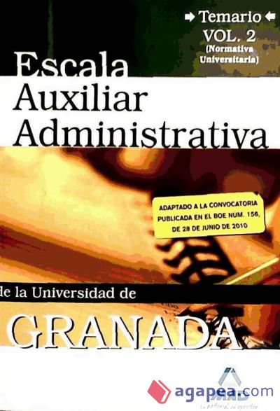 Escala Auxiliar de la Universidad de Granada. Temario. Volumen II (Normativa Universitaria)