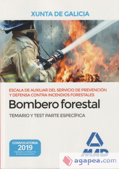 Escala de Auxiliar del Servicio de Prevención y Defensa Contra Incendios Forestales, Especialidad Bombero forestal, de la Comunidad Autónoma de Galicia. Temario y test Parte Específica