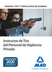 Portada de Instructor de Tiro del Personal de Vigilancia Privada. Temario, test y simulacros de examen