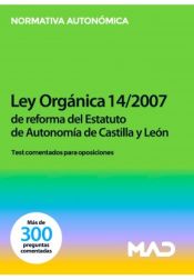 Portada de Ley Orgánica 14/2007, de 30 de noviembre, de reforma del Estatuto de Autonomía de Castilla y León Test comentados para oposicion