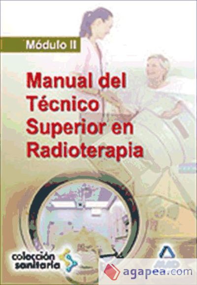 Manual del Técnico Superior en Radioterapia. Módulo 2