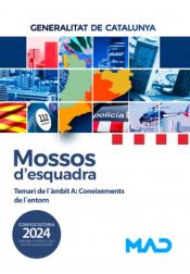 Portada de Mossos d`Esquadra. Temari de l´àmbit A: Coneixements de l´entorn. Generalitat de Cataluña