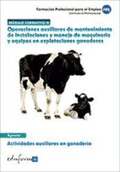 Portada de Operaciones auxiliares de mantenimiento de instalaciones y manejo de maquinaria y equipos en explotaciones ganaderas. Certificados de profesionalidad. Actividades auxiliares en ganadería