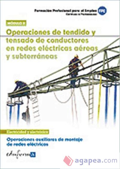 Operaciones de tendido y tensado de conductores en redes eléctricas aéreas y subterráneas. Certificados de profesionalidad. Operaciones auxiliares de montaje de redes eléctricas