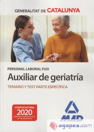 Personal laboral fijo de auxiliar de geriatría de la Generalitat de Catalunya. Temario y test de la parte específica