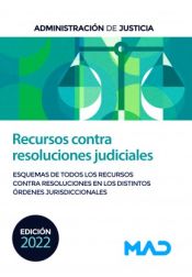 Portada de Recursos contra resoluciones judiciales. Esquemas de todos los recursos contra resoluciones en los distintos órdenes jurisdiccionales. Administración de Justicia