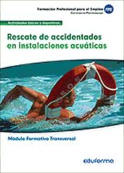 Portada de Rescate de accidentados en instalaciones acuáticas. Certificados de profesionalidad. Actividades físicas y deportivas