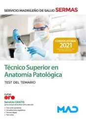 Portada de T&eacute;cnico Superior en Anatom&iacute;a Patol&oacute;gica. Test del Temario. Servicio Madrile&ntilde;o de Salud (SERMAS)