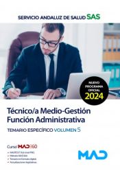 Portada de Técnico/a Medio-Gestión Función Administrativa (Opción Administración General). Temario Específico volumen 5. Servicio Andaluz de Salud (SAS)