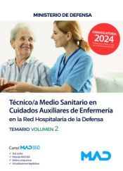 Portada de T&eacute;cnico/a Medio Sanitario en Cuidados Auxiliares de Enfermer&iacute;a en la Red Hospitalaria. Temario volumen 2. Ministerio de Defensa