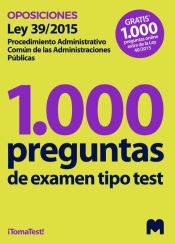 Portada de Test para oposiciones sobre la Ley 39/2015, de 1 de octubre, del Procedimiento Administrativo Común (1.000 preguntas de examen). 30 días gratis 1.000 test online Ley 40/2015