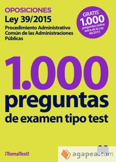 Test para oposiciones sobre la Ley 39/2015, de 1 de octubre, del Procedimiento Administrativo Común (1.000 preguntas de examen). 30 días gratis 1.000 test online Ley 40/2015