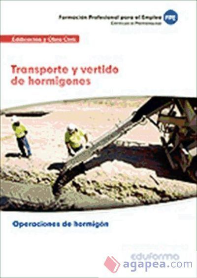 Transporte y vertido de hormigones. Certificados de profesionalidad. Operaciones de Hormig&oacute;n