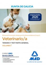 Portada de Veterinario/a de la Xunta de Galicia (Personal funcionario, Subgrupo A1 y Personal laboral, Grupo I). Temario parte general y test volumen 1