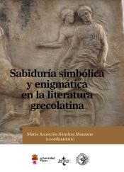 Portada de Sabiduría simbólica y enigmática en la literatura grecolatina