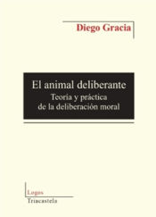 Portada de El animal deliberante: Teoría y práctica de la delibereción moral