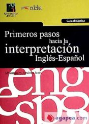Portada de Primeros pasos hacia la interpretación Inglés-español. Guía didáctica