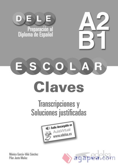 Preparación al DELE escolar A2/B1. Claves. Transcripciones y soluciones justificadas