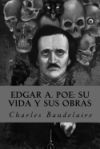 Edgar A. Poe: Su Vida y Sus Obras Edgar A. Poe: Su Vida y Sus Obras