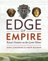 Edge of Empire: Rome's Frontier on the Lower Rhine