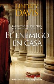 Portada de El enemigo en casa. Novela de Flavia Albia II: La nueva generación Falco