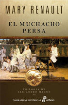 Portada de El muchacho persa (trilogía de Alejandro Magno II)