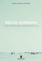 Portada de SELVA HUMANA COM MÁSCARA DEMOCRÁTICA (Ebook)