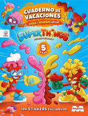 Portada de Cuaderno de Vacaciones juega y aprende Superthings Legends para 5 años