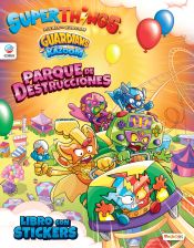 Portada de Libro de Stickers Superthings Guardians of Kazoom - España - Parque de destrucciones