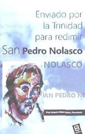 Portada de San pedro Nolasco. Enviado por la trinidad para redimir