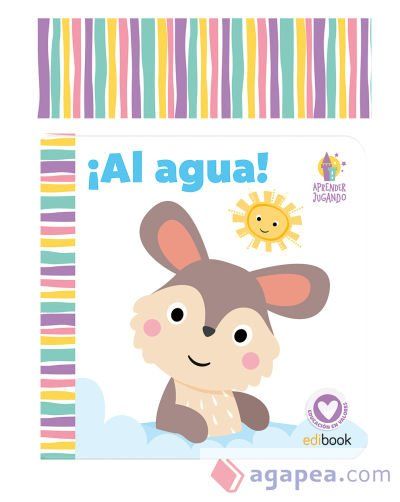 LIBRO BAÑO APRENDER JUGANDO ¡AL AGUA! LIBRO BAÑO APRENDER JUGANDO ¡AL AGUA!