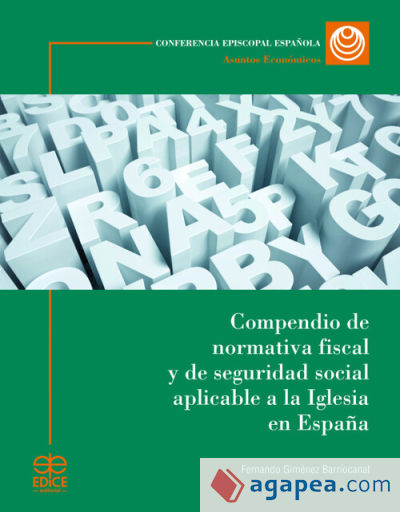 Compendio de normativa fiscal y de seguridad social aplicable a la Iglesia en España