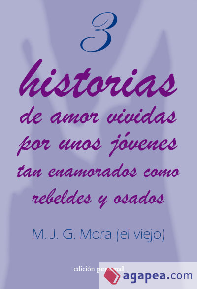 3 historias de jóvenes enamorados, rebeldes y osados