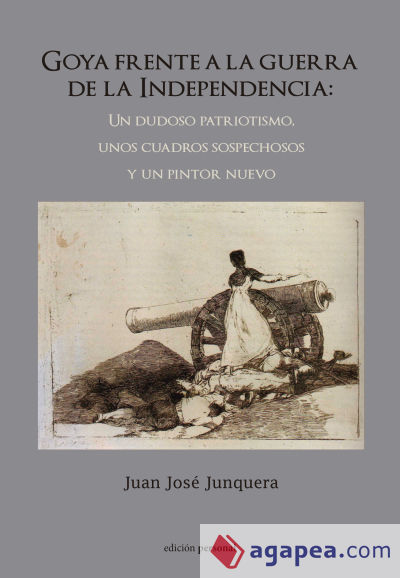 Goya frente a la Guerra de la Independencia