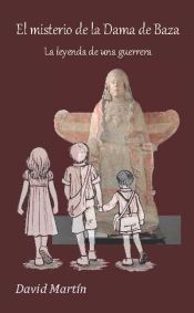 Portada de El misterio de la Dama de Baza. La Leyenda de una Guerrera. (Ebook)