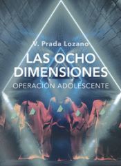 Portada de LAS OCHO DIMENSIONES (OPERACIÓN ADOLESCENTE)