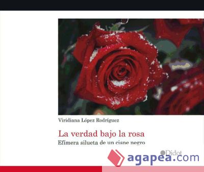 La verdad bajo la rosa (Ebook)