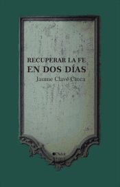 Portada de Recuperar la fe en dos días (Ebook)