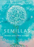 Portada de Semillas. Relatos para almas audaces (Ebook)