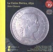 Portada de A união iberica, 1859 : = La unión ibérica, 1859 : biografía de Sixto Cámara