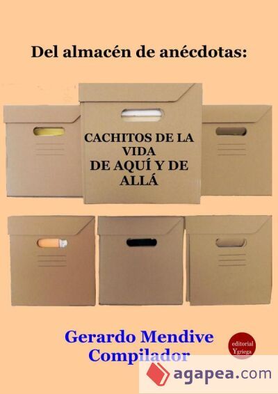 Del almacen de anecdotas cachitos de vida de aqui y de alla Del almacen de anecdotas cachitos de vida de aqui y de alla