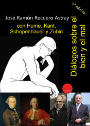 Portada de Diálogos sobre el bien y del mal con Hume, Kant, Schopenhauer y Zubiri