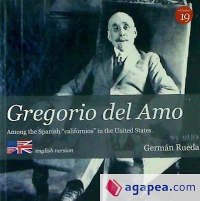 Gregorio del Amo : un español en Estados Unidos : among the Spanish "Californios" in the United States